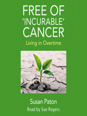 cover image of Free of 'Incurable' Cancer